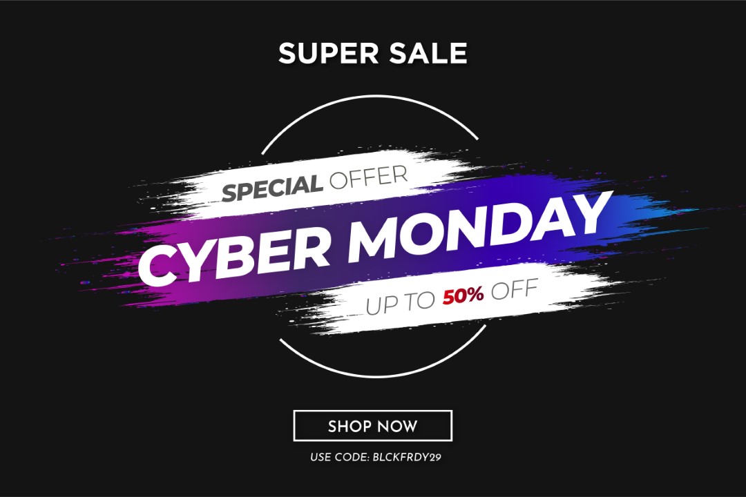 Special Cyber Monday Sale Up To 50% OFF