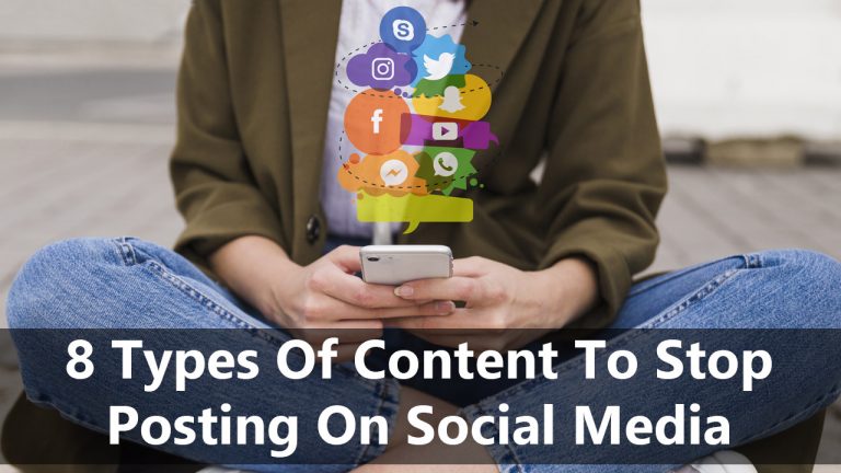 8 Types Of Content To Stop Posting On Social Media