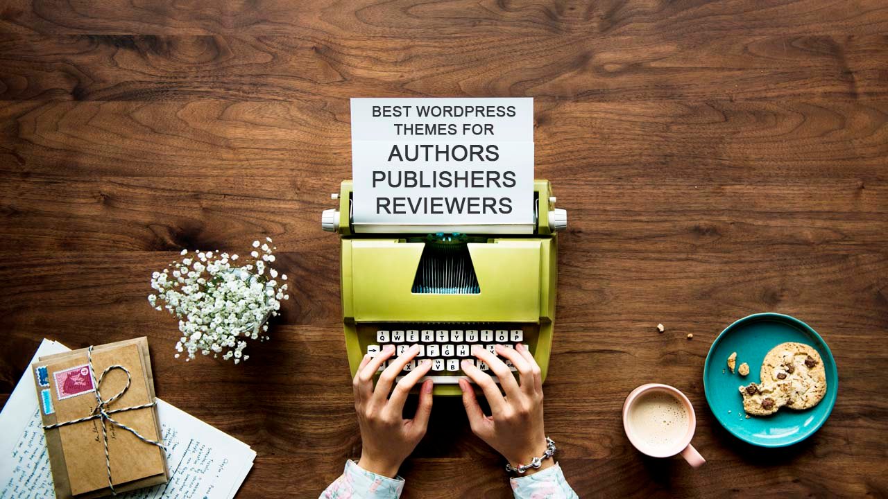 Best WordPress Themes For Authors, Publishers, Reviewers