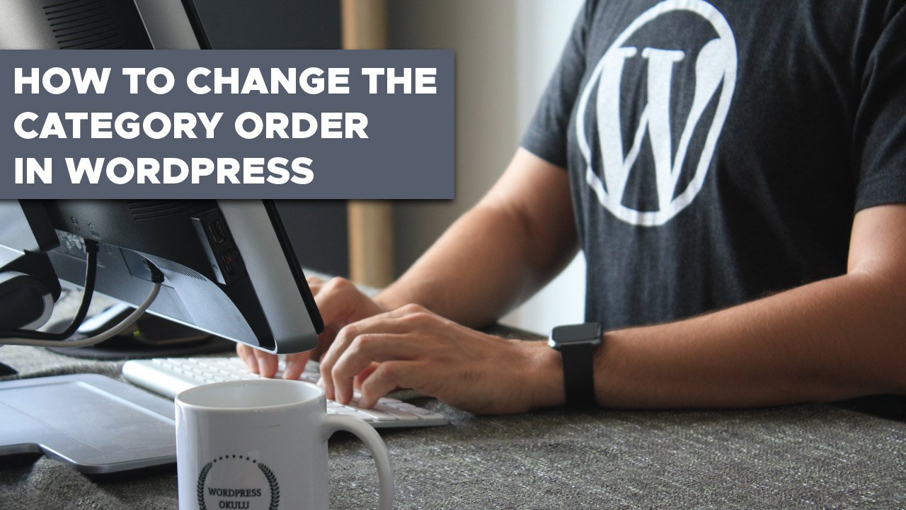How to Change the Category Order in WordPress