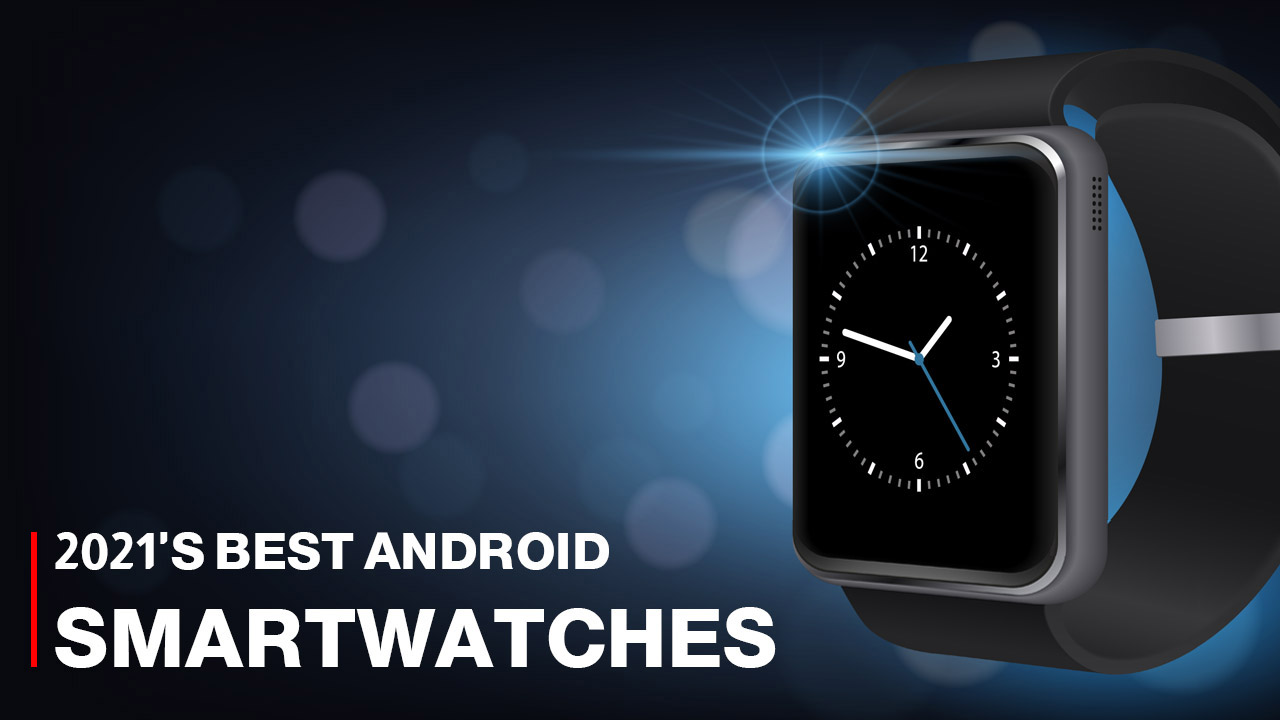 Smartwatches best sale 2021 android