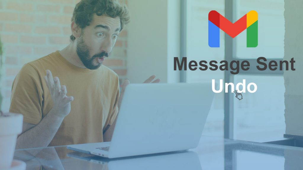 How To Unsend Inadvertently Sent Emails in Gmail