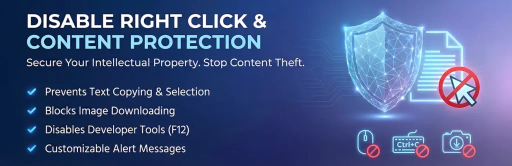 The Definitive Guide to WordPress Security in 2026: From Site Hardening to Secure Plugin Development 6 Right Click Ban and Content Protection Pro